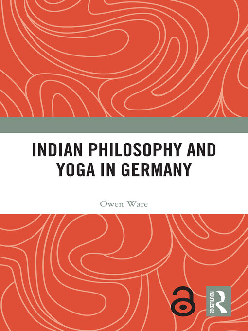 Title details for Indian Philosophy and Yoga in Germany by Owen Ware - Available